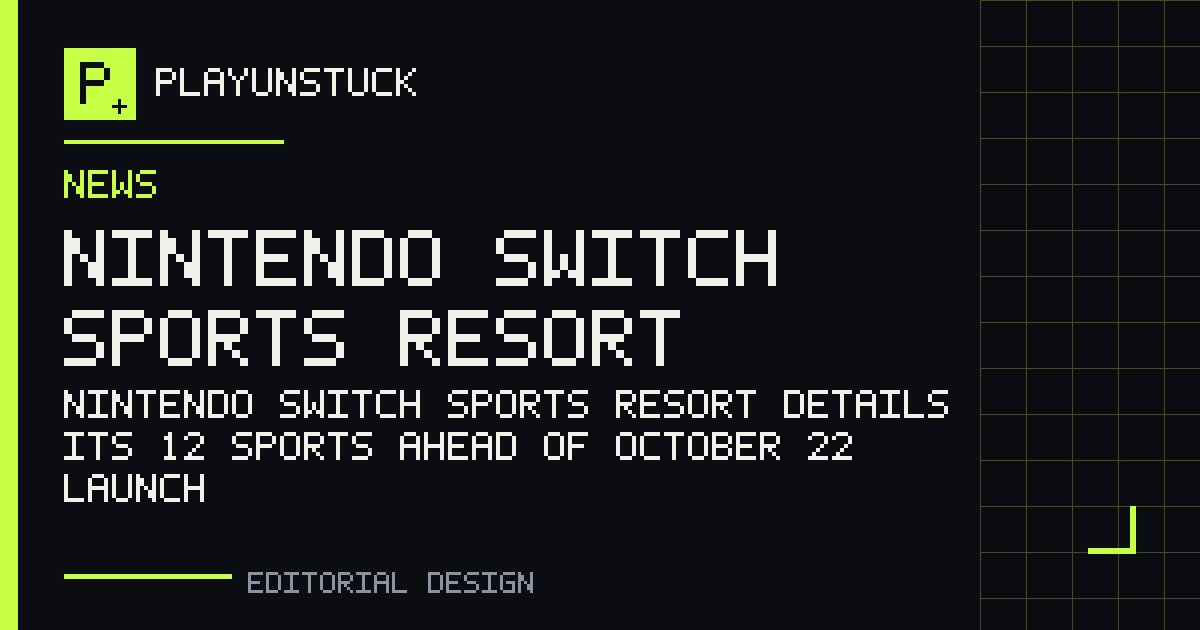 PlayUnstuck editorial design: Nintendo Switch Sports Resort details its 12 sports ahead of October 22 launch — Nintendo Switch Sports Resort