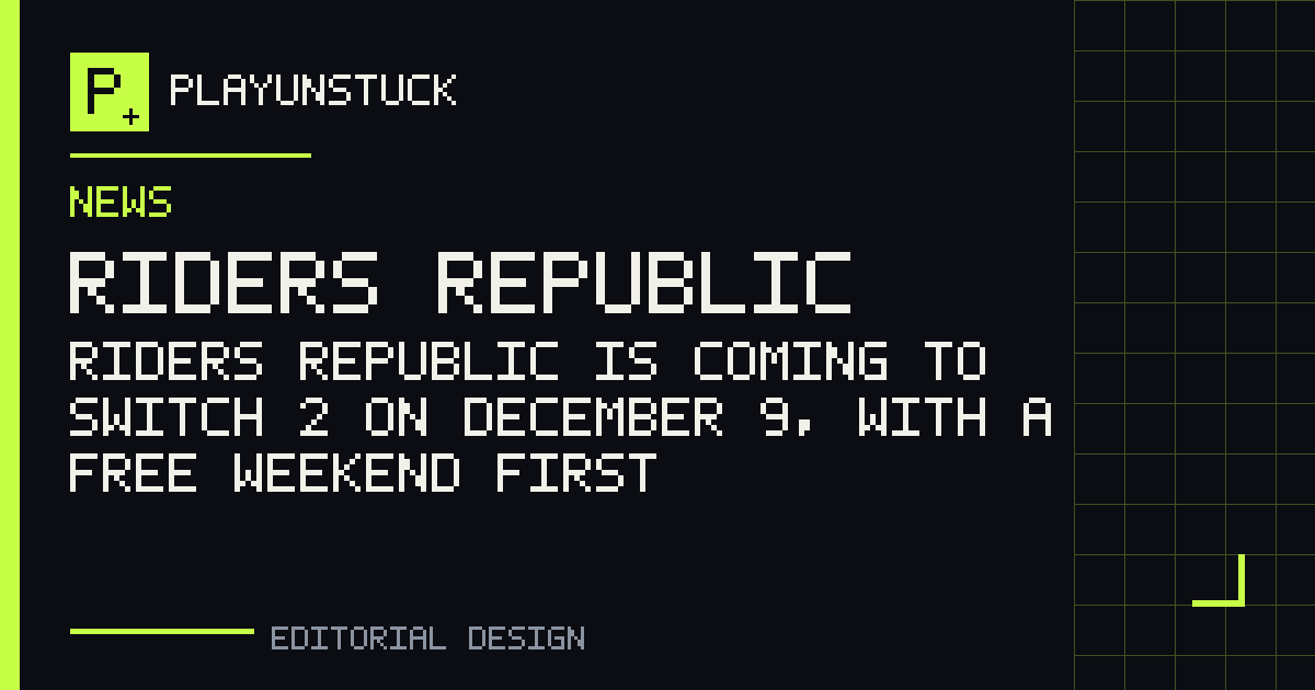 PlayUnstuck editorial design: Riders Republic is coming to Switch 2 on December 9, with a free weekend first — Riders Republic